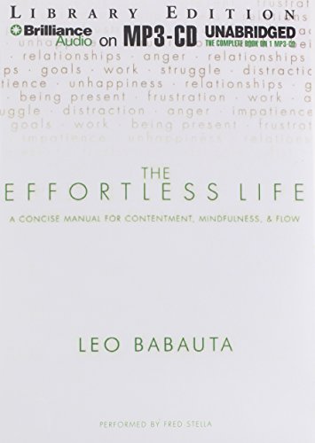 The Effortless Life: A Concise Manual for Contentment, Mindfulness, & Flow (9781455890910) by Babauta, Leo