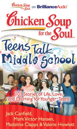 Imagen de archivo de Chicken Soup for the Soul: Teens Talk Middle School: 101 Stories of Life, Love, and Learning for Younger Teens a la venta por Buchpark