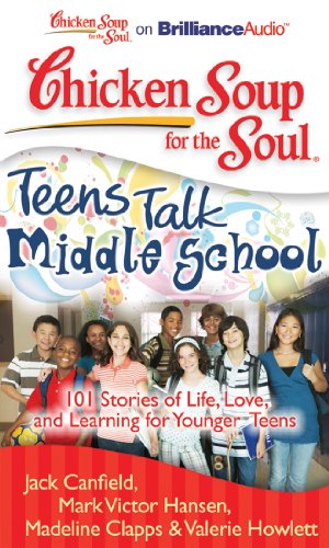 Stock image for Chicken Soup for the Soul: Teens Talk Middle School: 101 Stories of Life, Love, and Learning for Younger Teens for sale by Buchpark