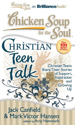 Imagen de archivo de Chicken Soup for the Soul: Christian Teen Talk: Christian Teens Share Their Stories of Support, Inspiration, and Growing Up a la venta por Buchpark