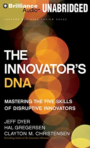 The Innovator's DNA: Mastering the Five Skills of Disruptive Innovators (9781455892310) by Gregersen, Hal; Christensen, Clayton M.; Dyer, Jeff