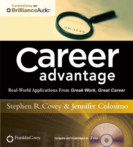 Career Advantage: Real-World Applications From Great Work Great Career (9781455892679) by Covey, Stephen R.; Colosimo, Jennifer