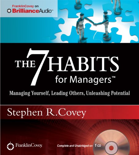 Beispielbild fr The 7 Habits for Managers: Managing Yourself, Leading Others, Unleashing Potential zum Verkauf von SecondSale