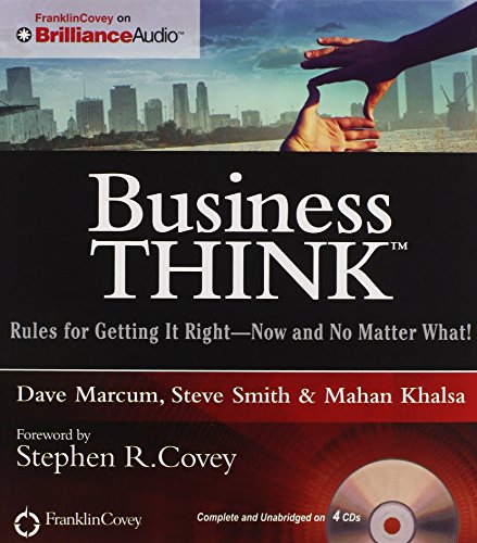 businessThink: Rules for Getting It Right--Now and No Matter What! (9781455893072) by Marcum, Dave; Smith, Steve; Khalsa, Mahan