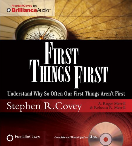 9781455893218: First Things First: Understand Why So Often Our First Things Aren't First