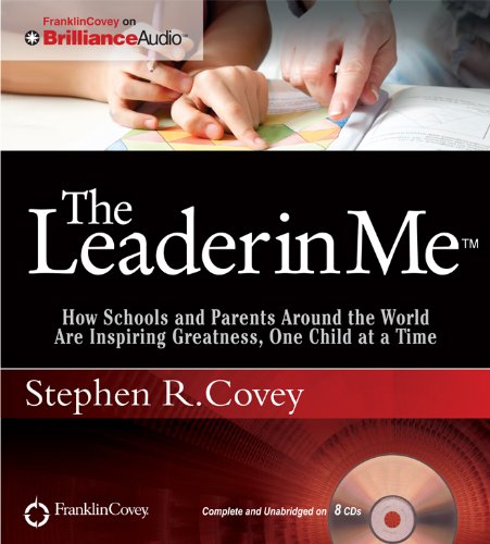 Stock image for The Leader in Me: How Schools and Parents Around the World Are Inspiring Greatness, One Child at a Time, Library Edition for sale by Revaluation Books