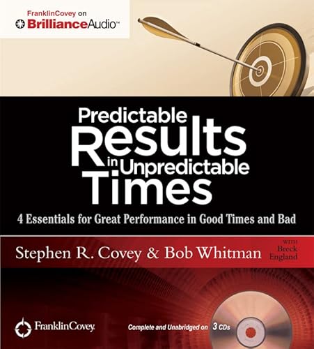 Beispielbild fr Predictable Results in Unpredictable Times: 4 Essentials for Great Performance in Good Times and Bad zum Verkauf von SecondSale