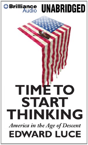 Beispielbild fr Time to Start Thinking: America in the Age of Descent zum Verkauf von SecondSale