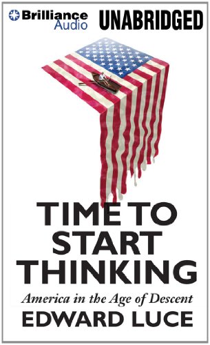 Stock image for Time to Start Thinking: America in the Age of Descent for sale by SecondSale