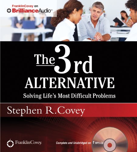 Stock image for The 3rd Alternative: Solving Life's Most Difficult Problems for sale by SecondSale