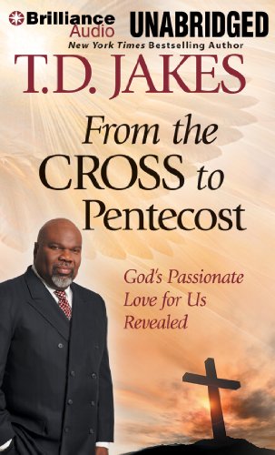 9781455898022: From the Cross to Pentecost: God's Passionate Love for Us Revealed