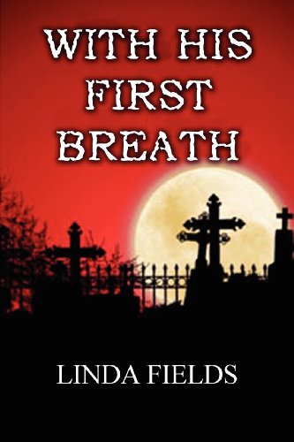 With His First Breath (9781456002961) by Linda Fields