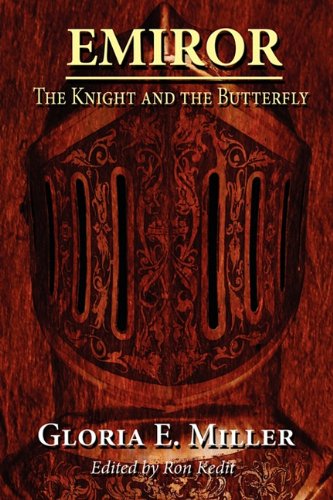 Emiror: The Knight and the Butterfly (9781456011796) by Miller, Gloria E.