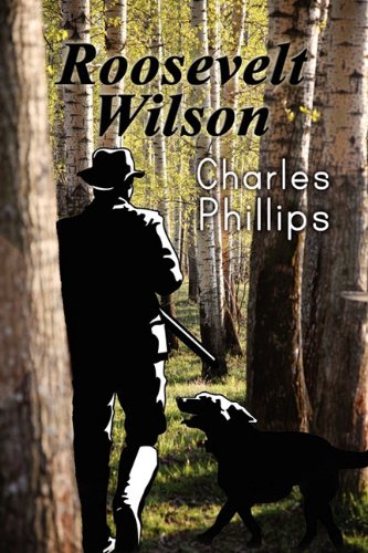 Roosevelt Wilson (9781456011963) by Phillips, Charles