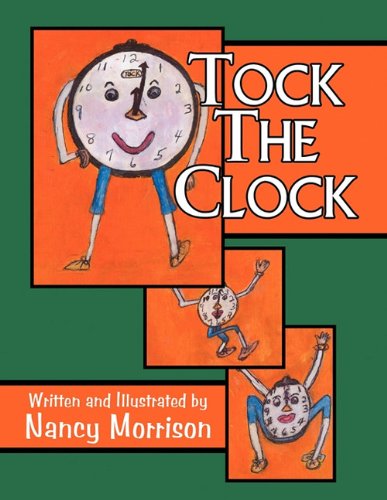 Tock the Clock (9781456013226) by Morrison, Nancy