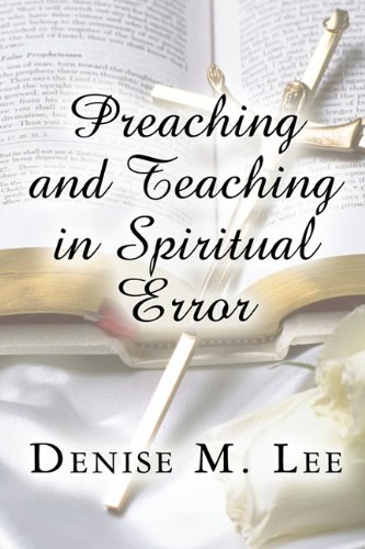 9781456019495: Preaching and Teaching in Spiritual Error