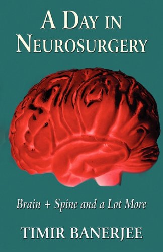 Beispielbild fr A Day in Neurosurgery: Brain + Spine and a Lot More zum Verkauf von Hawking Books