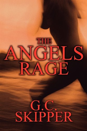 The Angels Rage (9781456031473) by Skipper, G. C.