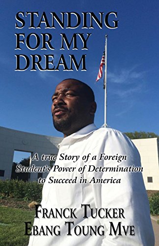 Beispielbild fr Standing for My Dream: A True Story on the Power of Determination for a Foreign Student to Succeed in America zum Verkauf von Phatpocket Limited