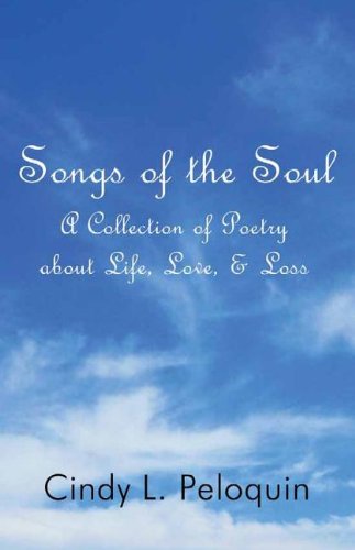 9781456041878: Songs of the Soul: A Collection of Poetry about Life, Love, & Loss