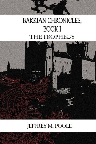 9781456043049: Bakkian Chronicles, Book I: The Prophecy