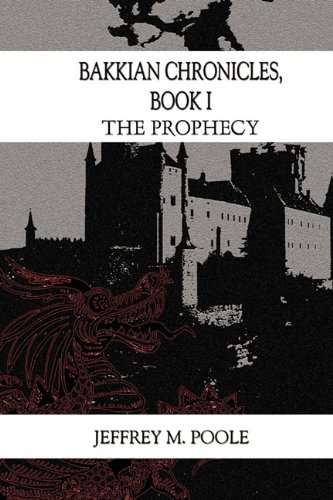 9781456043049: Bakkian Chronicles: The Prophecy