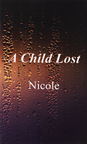 A Child Lost (9781456049904) by Nicole