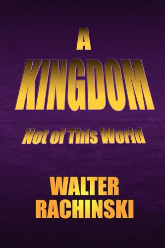 Beispielbild fr A Kingdom Not of This World zum Verkauf von Windows Booksellers
