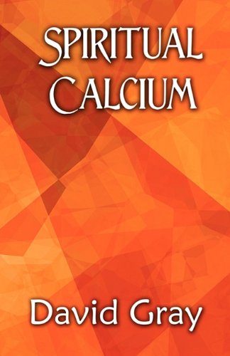 Spiritual Calcium (9781456054670) by Gray, David