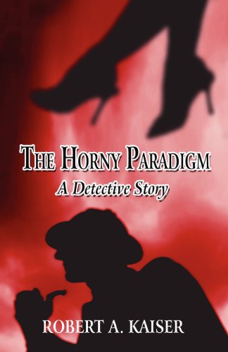 Stock image for The Horny Paradigm: A Detective Story for sale by BookHolders