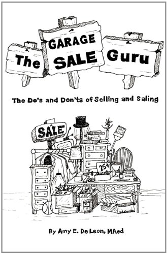 9781456064402: The Garage Sale Guru: The Do's and Don'ts of Selling and Saling
