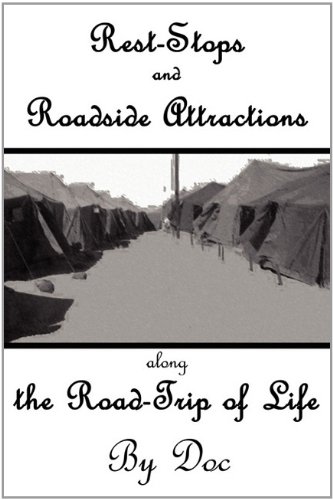 Rest-Stops and Roadside Attractions Along the Road-Trip of Life (9781456065119) by Doc