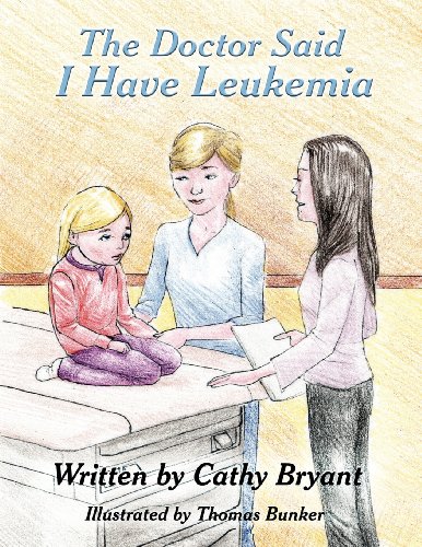 The Doctor Said I Have Leukemia (9781456069292) by Bryant, Cathy