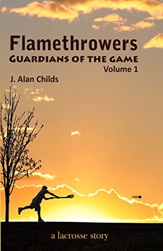 Imagen de archivo de Flamethrowers - Guardians of the game: A lacrosse story a la venta por Gulf Coast Books