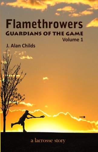 Stock image for Flamethrowers - Guardians of the game: A lacrosse story for sale by SecondSale