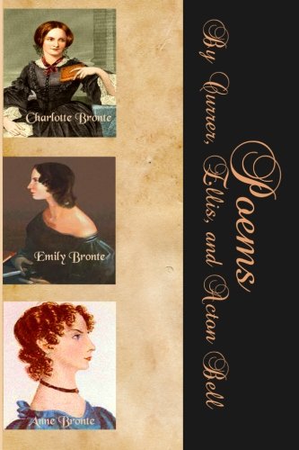 Stock image for Poems by Currer, Ellis and Acton Bell: The Bronte Sisters First Published Work (Timeless Classic Books) for sale by Revaluation Books