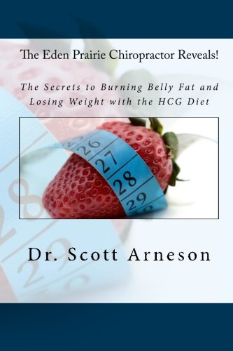 Imagen de archivo de The Eden Prairie Chiropractor Reveals!: The Secrets to Burning Belly Fat and Losing Weight with the HCG Diet a la venta por HPB-Ruby