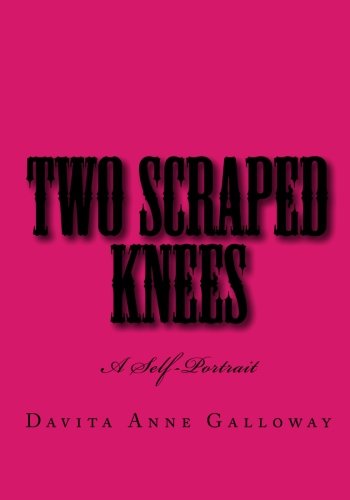 Beispielbild fr Two Scraped Knees: A Self-Portrait zum Verkauf von Revaluation Books