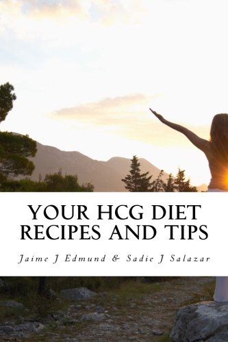 Stock image for Your HCG Diet Recipes and Tips: A HCG Guide for Success for sale by ThriftBooks-Atlanta