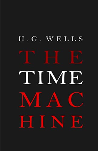 The Time Machine (9781456307318) by Wells, H. G.