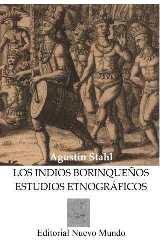 Stock image for Los Indios Borinqueos : Estudios Etnograficos for sale by Better World Books