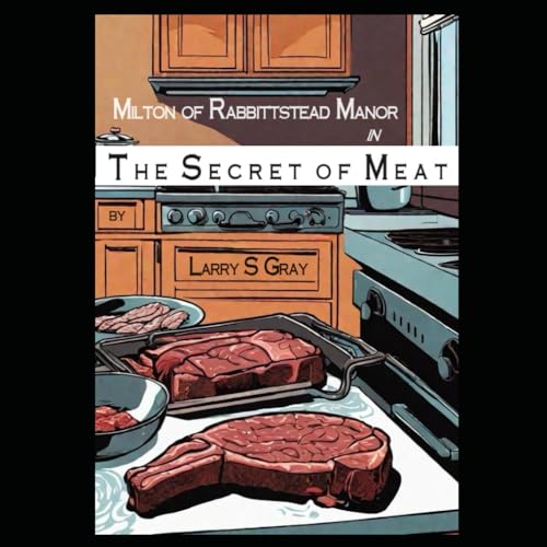 Stock image for Milton of Rabbittstead Manor: The Secret of Meat for sale by Save With Sam