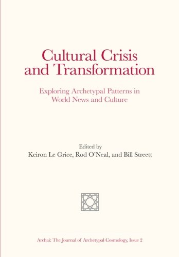 Stock image for Cultural Crisis and Transformation: Exploring Archetypal Patterns in World News and Culture for sale by HPB-Red