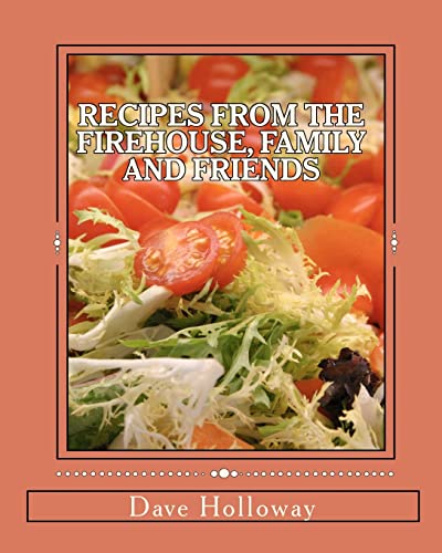 Recipes From The Firehouse, Family and Friends