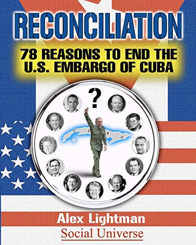 Stock image for Reconciliation: 78 Reasons to End the U.S. Embargo of Cuba for sale by Irish Booksellers