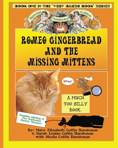 Stock image for Romeo Gingerbread and the Missing Mittens Special Nantucket Edition: Book One in the Very Harsh Book Series for sale by Revaluation Books