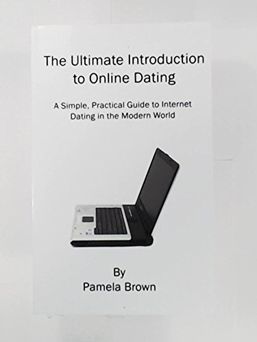 9781456315313: The Ultimate Introduction to Online Dating: A Simple, Practical Guide to Internet Dating in the Modern World