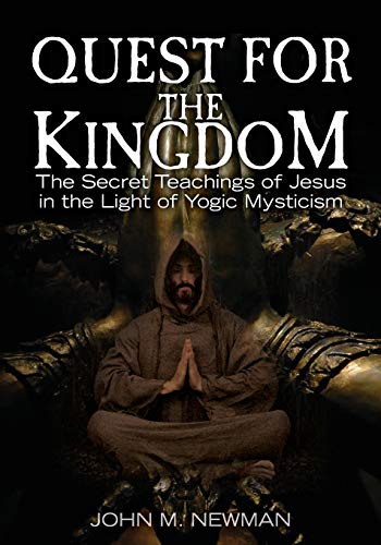 Beispielbild fr Quest for the Kingdom: The Secret Teachings of Jesus in the Light of Yogic Mysticism zum Verkauf von HPB-Diamond