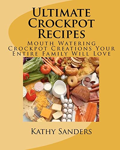Beispielbild fr Ultimate Crockpot Recipes : 196 Pages of Mouth Watering Crockpot Creations zum Verkauf von Better World Books