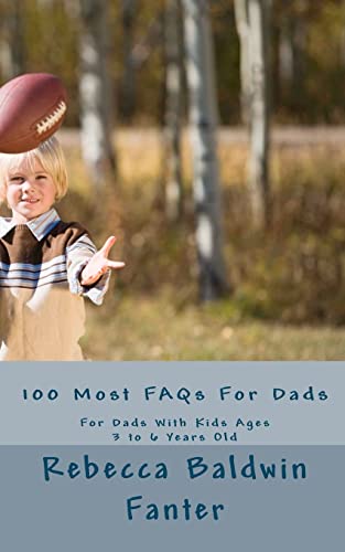 Stock image for 100 Most FAQs For Dads: For Dads With Kids Ages 3 to 6 Years Old for sale by THE SAINT BOOKSTORE